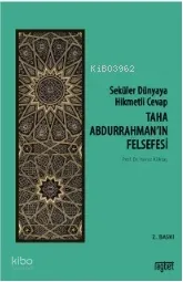 Seküler Dünyaya Hikmetli Cevap; Taha Abdurrahman’ın Felsefesi