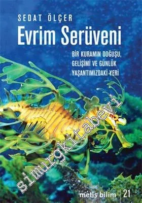Evrim Serüveni: Bir Kuramın Doğuşu, Gelişimi ve Günlük Yaşantımızdaki Yeri -         2025