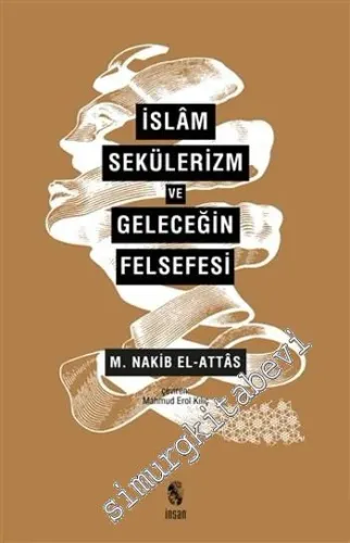 İslam, Sekülerizm ve Geleceğin Felsefesi -        2017