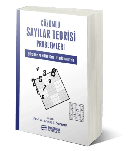 ÇÖZÜMLÜ SAYILAR TEORİSİ PROBLEMLERİ Şifreleme ve Sihirli Kare Uygulamalarıyla