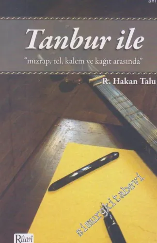 Tanbur İle: Mızrap Tel Kalem ve Kağıt Arasında -         2017