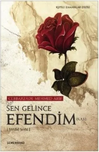 Sen Gelince Efendim(s.a.v); Mevlid Şerhi