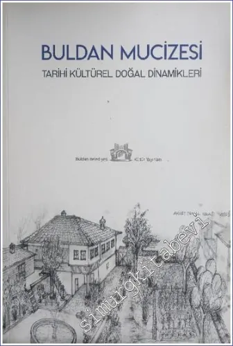 Buldan Mucizesi : Tarihi Kültürel Doğal Dinamikleri -        2021