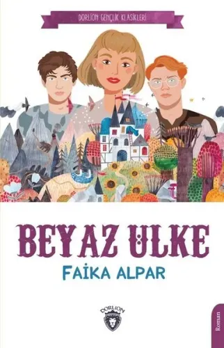 Beyaz Ülke;(Dorlion Gençlik Klasikleri)