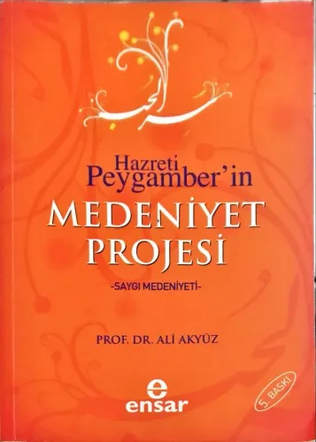 Hz. Peygamber'in Medeniyet Projesi Saygı Medeniyeti