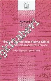 Sosyal Bilimcilerin Yazma Çilesi: Yazımın Sosyal Organizasyonu Kuramı -