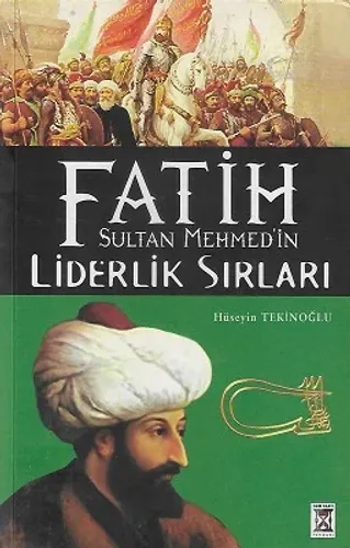 Fatih Sultan Mehmed'in Liderlik Sırları