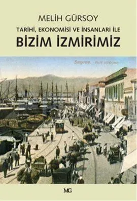 Bizim İzmirimiz: Tarihi, Ekonomisi ve İnsanları ile