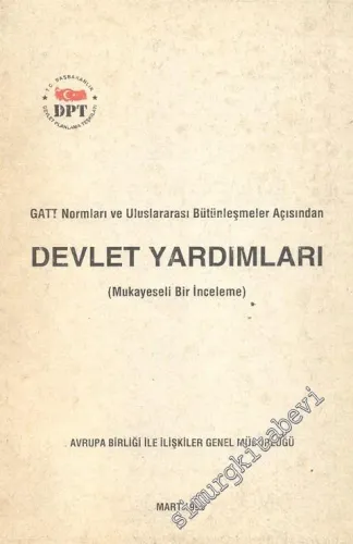 GATT Normları ve Uluslararası Bütünleşmeler Açısından Devlet Yardımları ( Mukayelesi Bir İnceleme ) -        1995