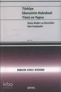 Türkiye İdaresinin Hukuksal Yönü ve Yapısı - 2.Cilt