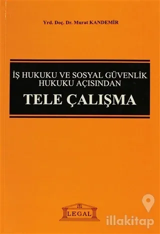 İş Hukuku ve Sosyal Güvenlik Hukuku Açısından Tele Çalışma