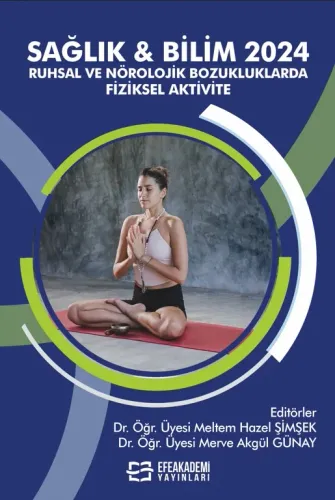 SAĞLIK & BİLİM 2024: Ruhsal ve Nörolojik Bozukluklarda Fiziksel Aktivite