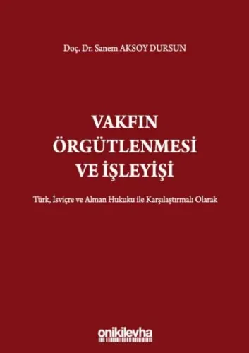 Vakfın Örgütlenmesi ve İşleyişi Sanem Aksoy Dursun