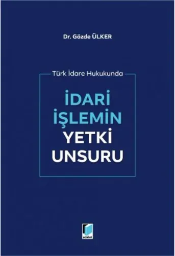 İdari İşlemin Yetki Unsuru