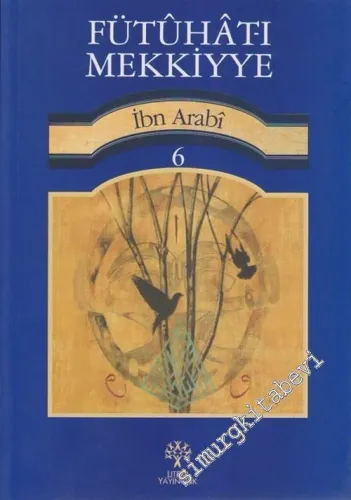 Fütuhat-ı Mekkiyye, Cilt: 6 -         2024