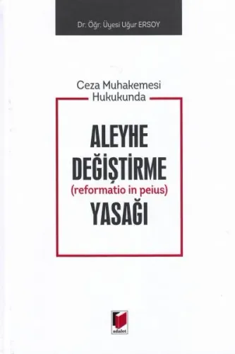 Aleyhe Değiştirme (reformatio in peiuse) Yasağı
