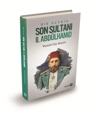 Bir Devrin Son Sultanı 2. Abdülhamid (Ciltli)