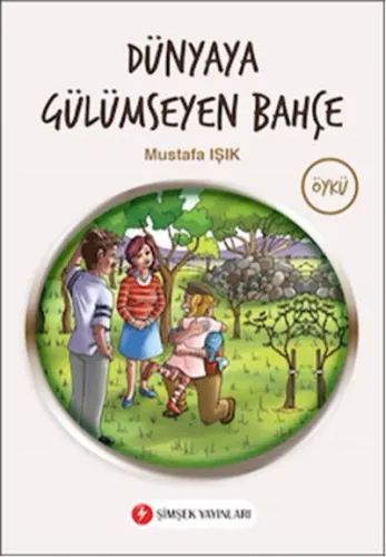 Öykü Dizisi (9+): Dünyaya Gülümseyen Bahçe