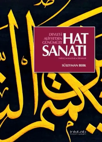 Devleti Aliyye'den Günümüze Hat Sanatı