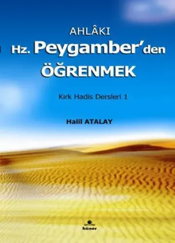Ahlakı Hz. Peygamberden Öğrenmek; Kırk Hadis Dersleri 1