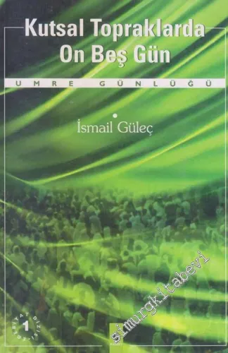 Kutsal Topraklarda On Beş Gün: Umre Günlüğü -        2000