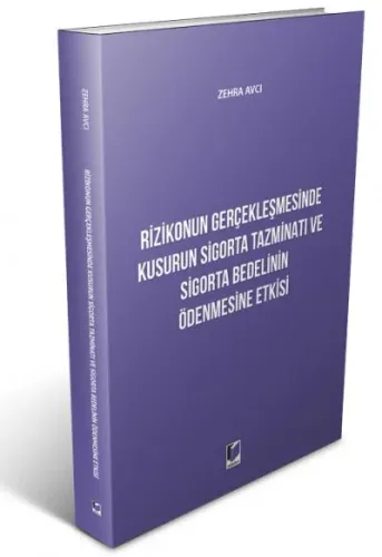 Rizikonun Gerçekleşmesinde Kusurun Sigorta Tazminatı ve Sigorta Bedelinin Ödenmesine Etkisi