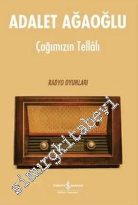 Çağımızın Tellalı: Radyo Oyunları -