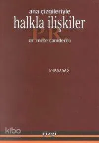 Halkla İlişkiler; Ana Çizgileriyle