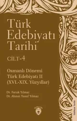 Türk Edebiyatı Tarihi 4 Cilt ;Osmanlı Dönemi Türk Edebiyatı II (XVI.- XIX. Yüzyıllar)