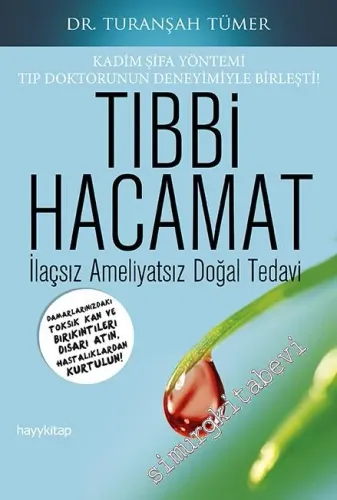 Tıbbi Hacamat: İlaçsız Ameliyatsız Doğal Tedavi -         2019