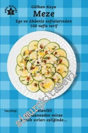 Meze: Ege ve Akdeniz Sofralarından 100 Nefis Tarif -         2022