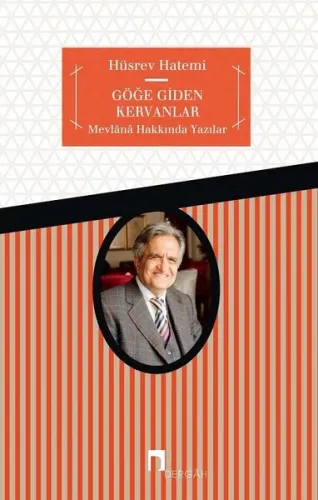Göğe Giden Kervanlar; Mevlana Hakkında Yazılar