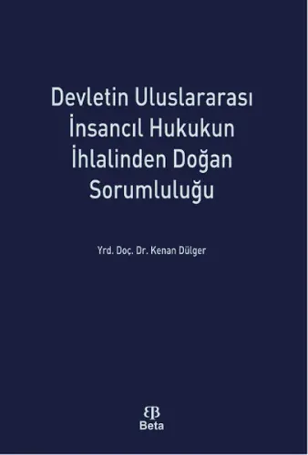 Devletin Uluslararası İnsancıl Hukukun İhlalinden Doğan Sorumluluğu