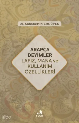 Arapça Deyimler Lafız, Mana ve Kullanım Özellikleri
