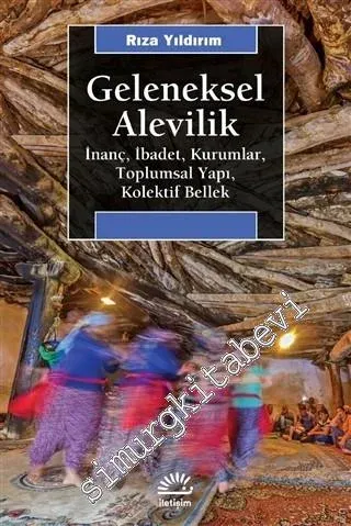 Geleneksel Alevilik : İnanç İbadet Kurumlar Toplumsal Yapı Kolektif Bellek -         2025