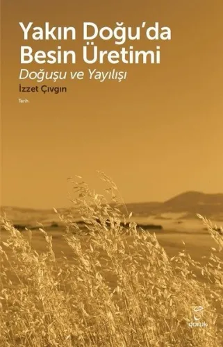 Yakın Doğu'da Besin Üretimi; Doğuşu ve Yayılışı