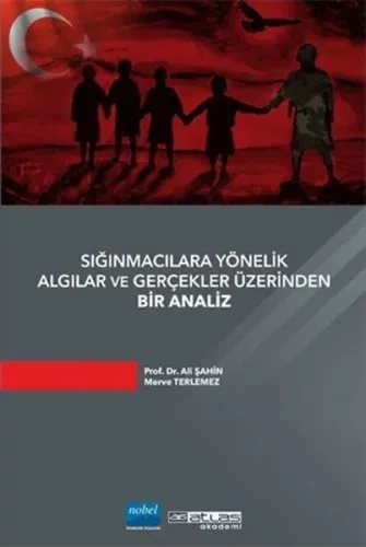 Sığınmacılara Yönelik Algılar ve Gerçekler Üzerinden Bir Analiz