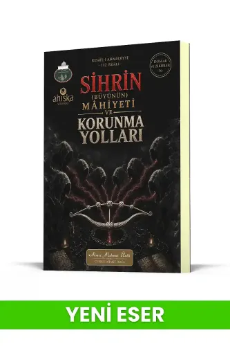 Sihrin Büyünün Mahiyeti ve Korunma Yolları