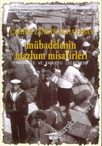 Mübadelenin Mazlum Misafirleri: Mübadele ve Kamuoyu 1923 - 1930  -