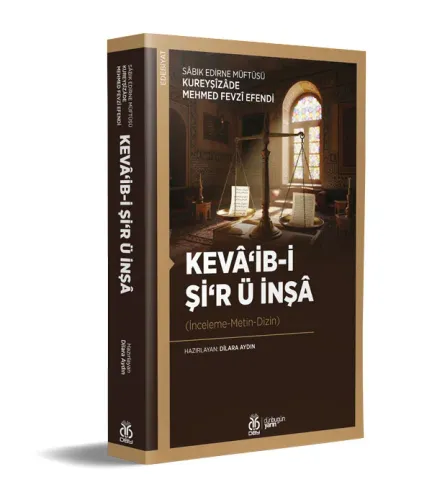 Kevâ‘ib-i Şi‘r ü İnşâ Sâbık Edirne Müftüsü Kureyşîzâde Mehmed Fevzî Ef Kevâ‘ib-i Şi‘r ü İnşâ Sâbık Edirne Müftüsü Kureyşîzâde Mehmed Fevzî Ef