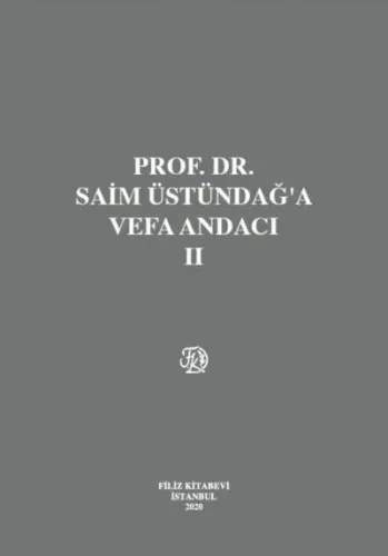 Prof. Dr. Saim Üstündağ'a Vefa Andacı (Cilt I – II) Kolektif