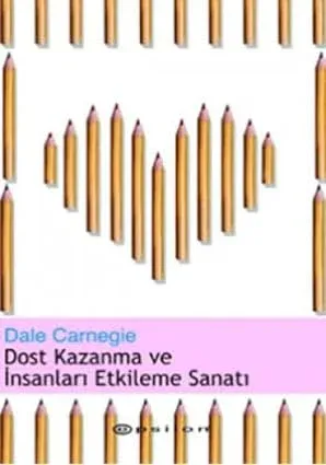 Dost Kazanma ve İnsanları Etkileme Sanatı