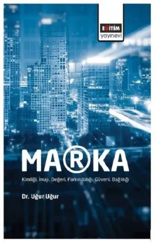 Marka-Kimliği İmajı Değeri Farkındalığı Güveni Bağlılığı