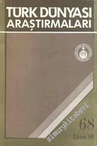 Türk Dünyası Araştırmaları Dergisi - Sayı: 68      Ekim  1990