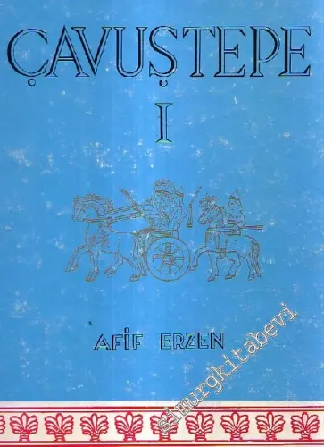 Çavuştepe 1. Urartian Architectural Monuments of the 7 th and 6th Centuries B.C. and a Necropolis of the Middle Age CİLTLİ -        1978