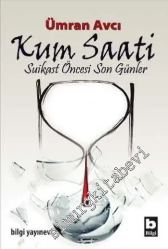 Kum Saati: Suikast Öncesi Son Günler -