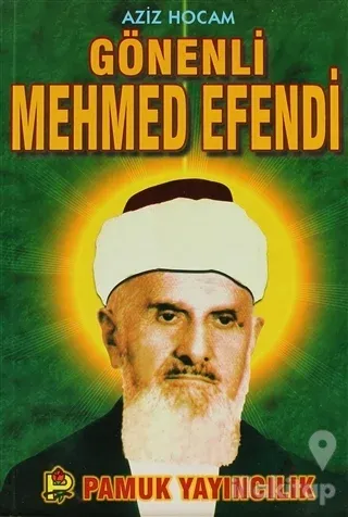 Aziz Hocam Gönenli Mehmed Efendi (Evliya-007)