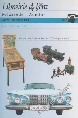 52. Librairie de Pera Müzayede Kataloğu: Arzu Nesneleri = Objects Of Desire (29 Mayıs 2003) -