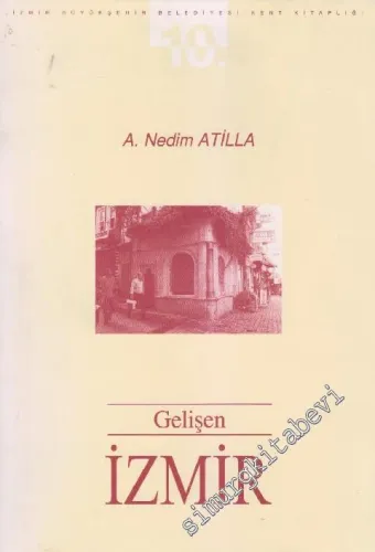 Gelişen İzmir: 1927 - 1928 İzmir Fotoğraf Albümüne 2001 Yılından Bir Bakış -        2001