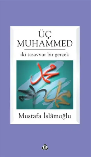 Üç Muhammed; İki Tasavvur Bir Gerçek